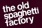 Old Spaghetti Factory near me